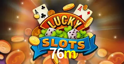 Descubra o Mundo do Cassino Online com 76m